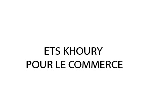 ETS KHOURY POUR LE COMMERCE